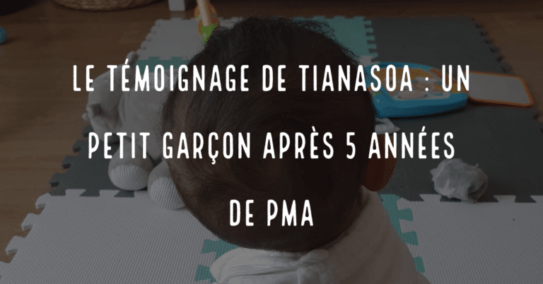 Le témoignage de Tianasoa : un petit garçon après 5 années de PMA