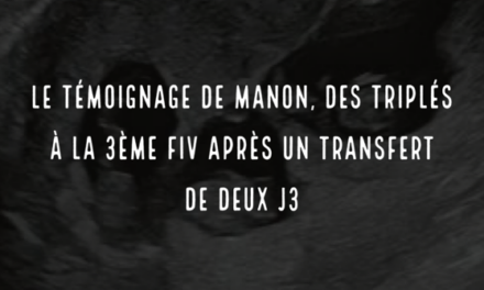 Le témoignage de Manon, des triplés à la 3ème FIV après un transfert de deux J3