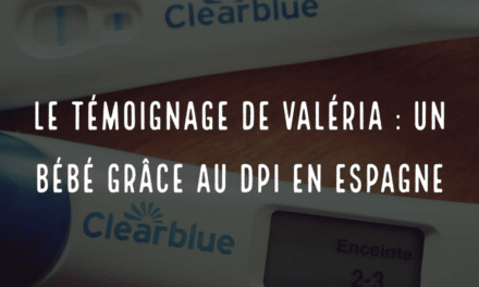 Le témoignage de Valéria : un bébé grace au DPI en Espagne