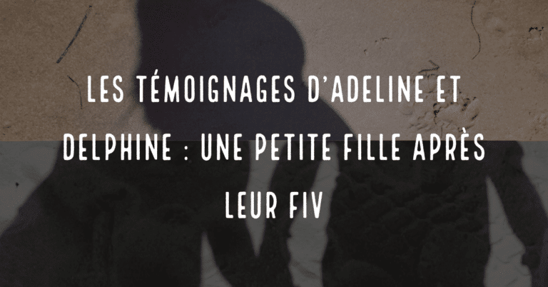 Les témoignages d'Adeline et Delphine : une petite fille après leur FIV