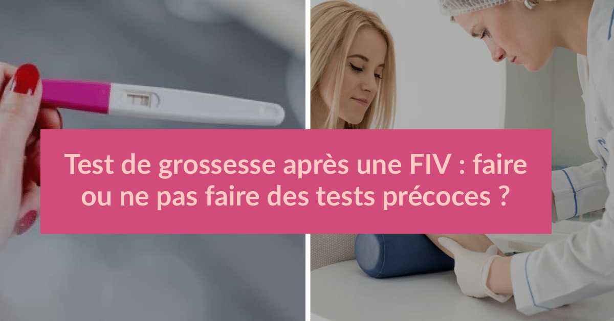 Test de grossesse après une FIV : faire ou ne pas faire des tests ...