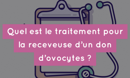 Quel est le traitement pour la receveuse d’un don d’ovocytes ?