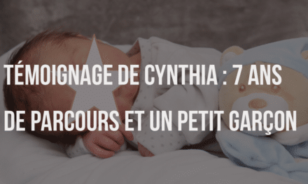 Témoignage de Cynthia : 7 ans de parcours et un petit garçon