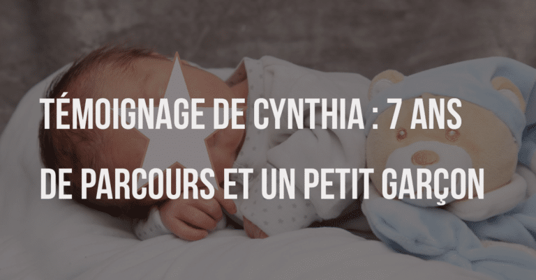 Témoignage de Cynthia : 7 ans de parcours et un petit garçon