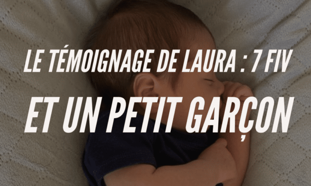 Le témoignage de Laura : 7 FIV et un petit garçon