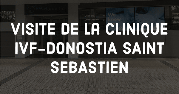 Visite de la clinique IVF-Donostia (Saint Sébastien)