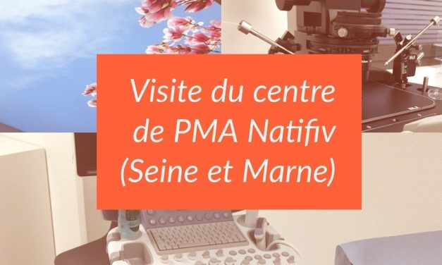 Visite du centre de PMA Natifiv de Meaux (Seine et Marne)