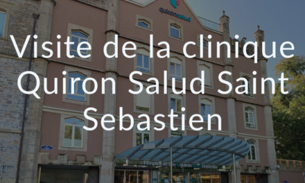 Visite de la clinique Quiron Salud (Saint Sébastien)