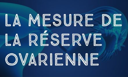La mesure de la réserve ovarienne