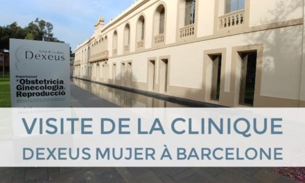 Visite de la clinique Dexeus Mujer à Barcelone